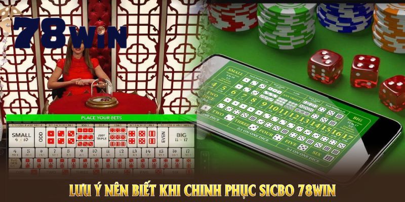 Những lưu ý nên biết khi chinh phục sicbo 78WIN và tối ưu lợi nhuận