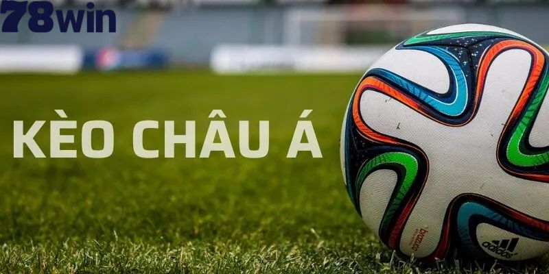 Kèo chấp châu Á quen thuộc với khách hàng tại 78win