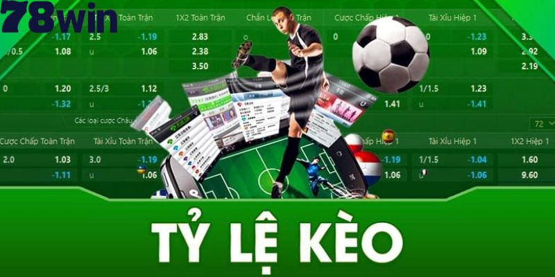 Thông tin sơ lược về tỷ lệ kèo 78win