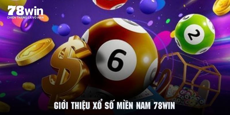 Vài nét tổng quan giới thiệu về xổ số miền Nam 78WIN